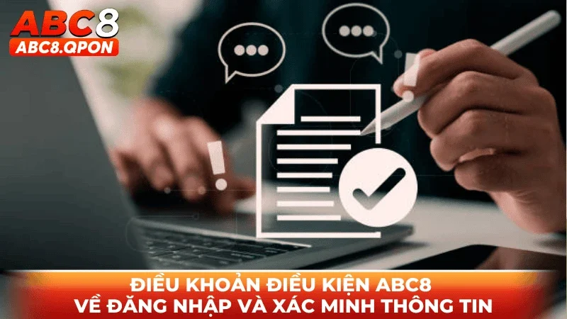 Điều khoản điều kiện ABC8 về đăng nhập và xác minh thông tin